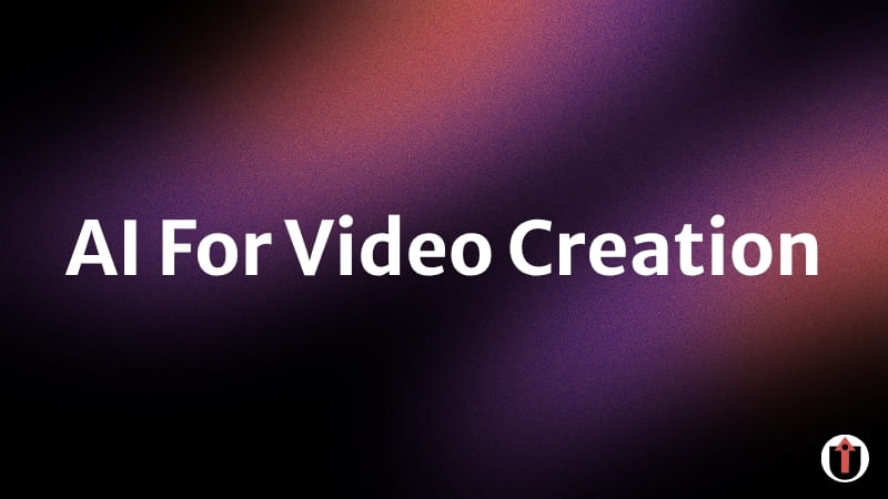 AI for Video Creation